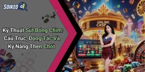 Kỹ Thuật Sút Bóng Chìm