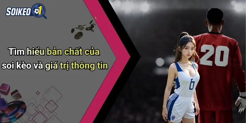 soi kèo 67 Tìm hiểu bản chất của soi kèo và giá trị thông tin