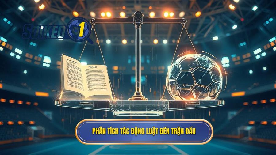 3. Phân tích tác động luật đến trận đấu